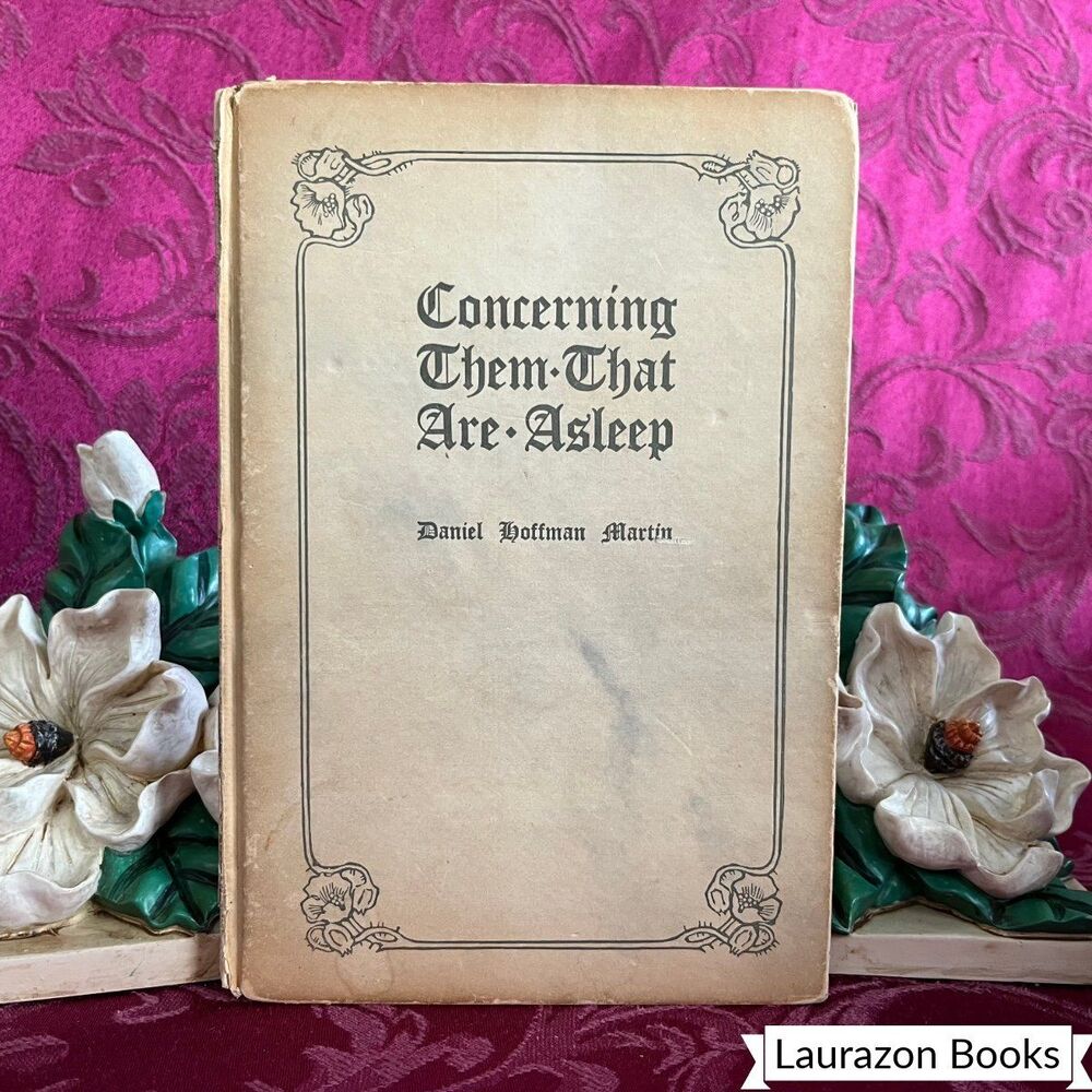 1921 Concerning Them That Are Asleep - Daniel Hoffman Martin, Grief Comfort Book